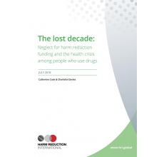 The lost decade: Neglect for harm reduction funding and the health crisis among people who use drugs